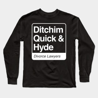 Ditchim, Quick & Hyde - Divorce Lawyers - white print for dark items Long Sleeve T-Shirt